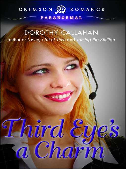 Title details for Third Eye's a Charm by Dorothy Callahan - Available